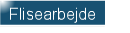 Flisearbejde